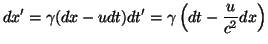 $\displaystyle dx'=\gamma (dx-udt) dt'=\gamma \left(dt-\frac{u}{c^{2}}dx\right)$