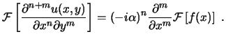$\displaystyle \ensuremath{ \mathcal{F} \left[ \frac{\partial^{n+m} u(x,y)}{\par...
...ac{\partial^m}{\partial x^m}
\ensuremath{ \mathcal{F} \left[ f(x) \right] } . $