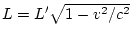 $L=L'\sqrt{1-v^{2}/c^{2}}$