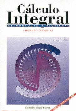 Portada del Cálculo Integral; Metodología y Problemas (de Fernando Coquillat)