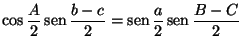 $\displaystyle \cos\frac{A}{2}\mathop{\rm sen}\nolimits \frac{b-c}{2}=\mathop{\rm sen}\nolimits \frac{a}{2}\mathop{\rm sen}\nolimits \frac{B-C}{2}$