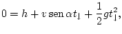 $\displaystyle 0=h+v\mathop{\rm sen}\nolimits \alpha t_{\downarrow}+\frac{1}{2}gt_{\downarrow}^{2},
$