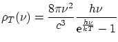 $\displaystyle \rho_T(\nu) = \frac{8\pi \nu^2}{c^3}\frac{h\nu}{\ensuremath{\mathrm{e}}^{
\frac{h\nu}{k T}}-1}$