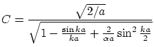 $\displaystyle C =
\frac{\sqrt{2/a}}{\sqrt{1 - \frac{\sin ka}{ka} + \frac{2}{\alpha a} \sin^2\frac{k a}{2}}}$