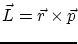 $ {\vec L} = {\vec r} \times {\vec p} $