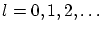 $ l = 0,1,2,\ldots$