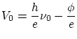 $\displaystyle V_0 = \frac{h}{e}\nu_0 - \frac{\phi}{e}$