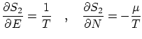 $\displaystyle \frac{\partial S_2}{\partial E}= \frac{1}{T} \quad , \quad\frac{\partial S_2}{\partial N} = -\frac{\mu}{T} $