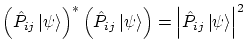 $\displaystyle \left( \hat P_{ij} \left\vert \psi \right\rangle \right)^* \left(...
...le \right) = \left\vert \hat P_{ij} \left\vert \psi \right\rangle \right\vert^2$