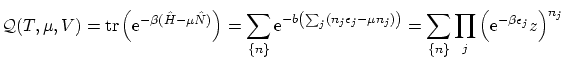 $\displaystyle \mathcal{Q}(T, \mu, V) = \ensuremath{\mathrm{tr}}\left( \ensurema...
...\}} \prod_j \left( \ensuremath{\mathrm{e}^{-\beta \epsilon_j}} z \right)^{n_j} $