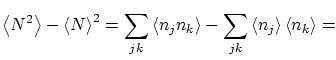 $\displaystyle \left\langle N^2 \right\rangle - \left\langle N \right\rangle ^2 ...
...gle - \sum_{jk} \left\langle n_j \right\rangle \left\langle n_k \right\rangle =$