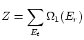 $\displaystyle Z = \sum_{E_t} \Omega_1(E_r)$