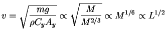 $\displaystyle v= \sqrt{ \frac{mg}{\rho C_y A_y}} \propto \sqrt{\frac{M}{M^{2/3}}} \propto M^{1/6} \propto L^{1/2}$