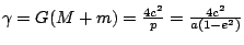 $ \gamma=G(M+m)=\frac{4c^{2}}{p}=\frac{4c^{2}}{a(1-e^{2})}$