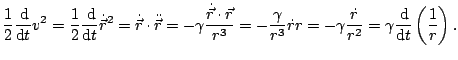 $\displaystyle \frac{1}{2}\frac{\mathop{\rm d\!}\nolimits }{\mathop{\rm d\!}\nol...
...thop{\rm d\!}\nolimits }{\mathop{\rm d\!}\nolimits t}\left(\frac{1}{r}\right).
$