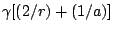 $ \gamma[(2/r)+(1/a)]$