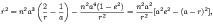 $\displaystyle \dot{r}^{2}=n^{2}a^{3}\left(\frac{2}{r}-\frac{1}{a}\right)-\frac{n^{2}a^{4}(1-e^{2})}{r^{2}}=\frac{n^{2}a^{2}}{r^{2}}[a^{2}e^{2}-(a-r)^{2}],
$