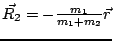 $ \vec{R_{2}}=-\frac{m_{1}}{m_{1}+m_{2}}\vec{r}$