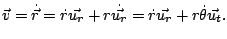 $\displaystyle \vec{v}=\dot{\vec{r}}=\dot{r}\vec{u_{r}}+r\dot{\vec{u_{r}}}=\dot{r}\vec{u_{r}}+r\dot{\theta}\vec{u_{t}}.
$