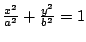 $ \frac{x^{2}}{a^{2}}+\frac{y^{2}}{b^{2}}=1$