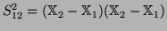 $\displaystyle S^{2}_{12}=(\mathbb{X}_{2}-\mathbb{X}_{1})(\mathbb{X}_{2}-\mathbb{X}_{1})$