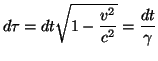 $\displaystyle d\tau=dt\sqrt{1-\frac{v^{2}}{c^{2}}}=\frac{dt}{\gamma}$