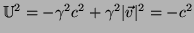 $ \mathbb{U}^{2}=-\gamma^{2}c^{2}+\gamma^{2}\vert\vec{v}\vert^{2}=-c^{2}$