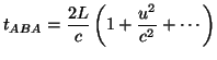 $\displaystyle t_{ABA}=\frac{2L}{c}\left( 1+\frac{u^{2}}{c^{2}}+\cdots\right)$