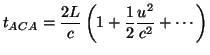 $\displaystyle t_{ACA}=\frac{2L}{c}\left( 1+\frac{1}{2}\frac{u^{2}}{c^{2}}+\cdots\right)$
