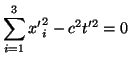 $\displaystyle \sum_{i=1}^{3} {x'}_{i}^{2}-c^{2}t'^{2}=0$
