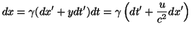 $\displaystyle dx=\gamma (dx'+ydt') dt=\gamma \left(dt'+\frac{u}{c^{2}}dx'\right)$