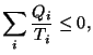 $\displaystyle \sum_{i}\frac{Q_{i}}{T_{i}}\leq0,
$