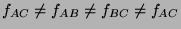 $ f_{AC}\neq f_{AB}\neq f_{BC}\neq f_{AC}$