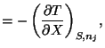 $\displaystyle =-\left(\frac{\partial T}{\partial X}\right)_{S,n_{j}}\!,$