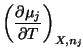 $\displaystyle \left(\frac{\partial \mu_{j}}{\partial T}\right)_{X,n_{j}}\!$