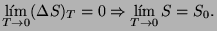 $\displaystyle \lim_{T\rightarrow0}(\Delta S)_{T}=0\Rightarrow\lim_{T\rightarrow0}S=S_{0}.
$