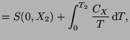 $\displaystyle =S(0,X_{2})+\int_{0}^{T_{2}}\frac{C_{X}}{T}\mathop{\mathrm{d}\!}\nolimits T,$