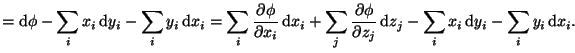 $\displaystyle =\mathop{\mathrm{d}\!}\nolimits \phi-\sum_{i}x_{i}\mathop{\mathrm...
...\mathrm{d}\!}\nolimits y_{i}-\sum_{i}y_{i}\mathop{\mathrm{d}\!}\nolimits x_{i}.$