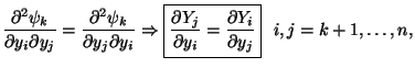 $\displaystyle \frac{\partial^{2}\psi_{k}}{\partial y_{i}\partial y_{j}}=\frac{\...
...partial y_{i}}=\frac{\partial Y_{i}}{\partial y_{j}}}    i,j=k+1,\ldots,n,
$