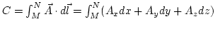 $C=\int_{M}^{N}\vec{A}\cdot d\vec{l}=\int_{M}^{N}(A_{x}d{x}+A_{y}d{y}+A_{z}d{z})$