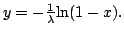 $ y = -\frac{1}{\lambda} \textrm{ln}(1-x).$