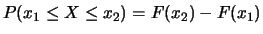 $ P( x_1 \le X \le x_2 ) = F(x_2) - F(x_1)$