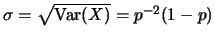 $ \sigma = \sqrt{\ensuremath{\mathrm{Var}}(X)} = p^{-2} (1-p)$