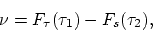 \begin{displaymath}
\nu = F_{\tau}(\tau_1) - F_s(\tau_2),
\end{displaymath}