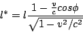 \begin{displaymath}l^* = l \frac{1-\frac{v}{c}cos\phi}{\sqrt{1-v^2/c^2}} \end{displaymath}