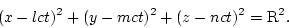 \begin{displaymath}
(x-lct)^2+(y-mct)^2+(z-nct)^2={\rm R}^2.
\end{displaymath}