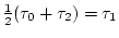 $\frac{1}{2}(\tau_0+\tau_2)=\tau_1$