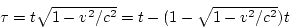 \begin{displaymath}
\tau=t\sqrt{1-v^2/c^2}=t-(1-\sqrt{1-v^2/c^2})t
\end{displaymath}