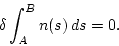\begin{displaymath}
\delta\int_{A}^{B}n(s)\,ds=0.
\end{displaymath}