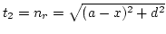 $t_{2}=n_{r}=\sqrt{(a-x)^{2}+d^{2}}$